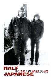 Half Japanese: The Band That Would Be King filmas