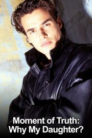 Moment of Truth: Why My Daughter? filmas