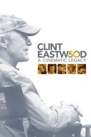 Clint Eastwood: A Cinematic Legacy filmas