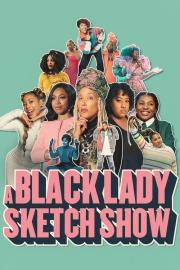 A Black Lady Sketch Show filmas