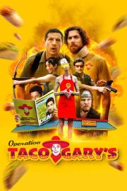 Operation Taco Gary's filmas