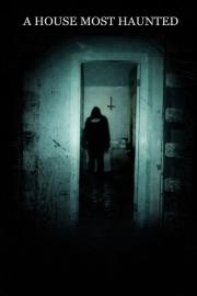 A House Most Haunted filmas