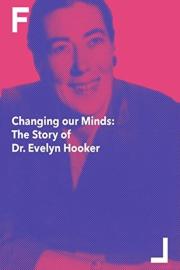 Changing Our Minds: The Story of Dr. Evelyn Hooker filmas