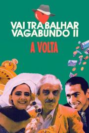 Vai Trabalhar Vagabundo II: A Volta filmas