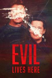 Evil Lives Here filmas