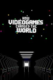 How Videogames Changed the World filmas