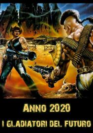 Anno 2020 - I gladiatori del futuro filmas