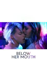 Below Her Mouth filmas
