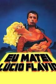 I Killed Lucio Flavio filmas
