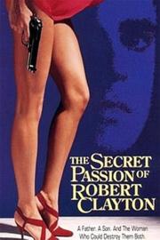 The Secret Passion of Robert Clayton filmas