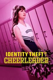 Identity Theft of a Cheerleader filmas