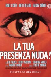 La tua presenza nuda! filmas