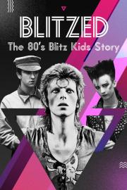 Blitzed: The 80's Blitz Kids Story filmas