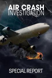Air Crash Investigation: Special Report filmas