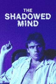 The Shadowed Mind filmas