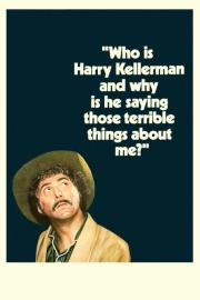 Who Is Harry Kellerman and Why Is He Saying Those Terrible Things About Me? filmas