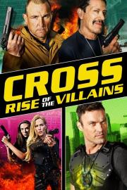 Cross: Rise of the Villains filmas