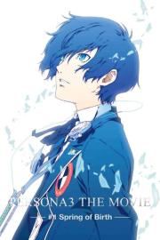 PERSONA3 THE MOVIE —#1 Spring of Birth— filmas