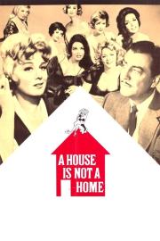 A House Is Not a Home filmas