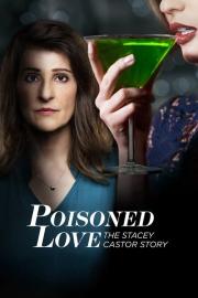 Poisoned Love: The Stacey Castor Story filmas