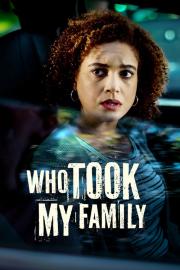 Who Took My Family filmas