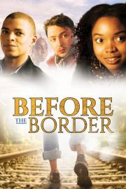 Before The Border filmas