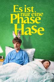 Es ist nur eine Phase, Hase filmas