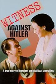 Witness Against Hitler filmas
