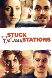 Stuck Between Stations filmas