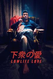Lowlife Love filmas