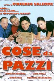 Cose da pazzi filmas