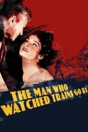 The Man Who Watched Trains Go By filmas
