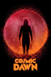 Cosmic Dawn filmas