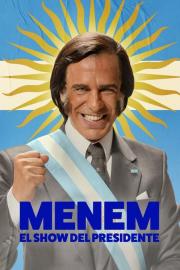 Menem: El show del Presidente filmas
