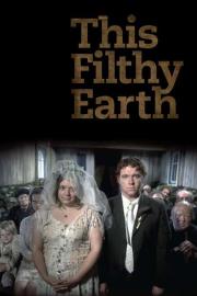 This Filthy Earth filmas