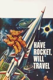 Have Rocket, Will Travel filmas