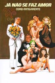 Já Não Se Faz Amor Como Antigamente filmas