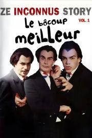 Les Inconnus - Ze Inconnus Story - Le Bôcoup meilleur (Vol. 1) filmas