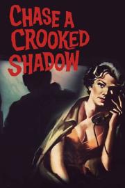 Chase a Crooked Shadow filmas
