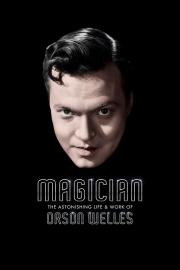 Magician: The Astonishing Life and Work of Orson Welles filmas