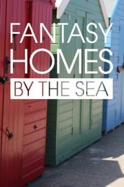 Fantasy Homes by the Sea filmas