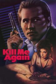 Kill Me Again filmas