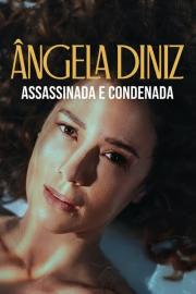 Ângela Diniz: Assassinada e Condenada filmas