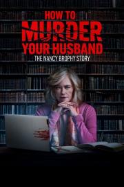 How to Murder Your Husband: The Nancy Brophy Story filmas