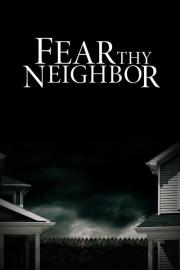 Fear Thy Neighbor filmas