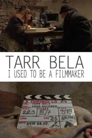 Tarr Béla: I Used to Be a Filmmaker filmas