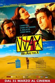 Wax - We Are The X filmas