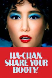 Ha-Chan, Shake Your Booty! filmas