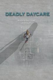 Deadly Daycare filmas