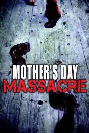 Mother's Day Massacre filmas